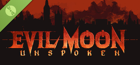 Evil Moon: Unspoken Demo