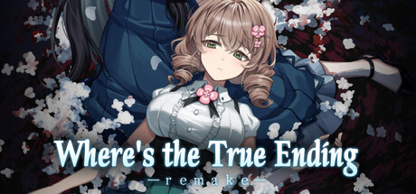 真结局到底在哪里 - remake - Where's the True Ending