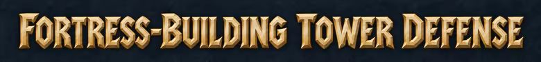 Fortress-Building Tower Defense