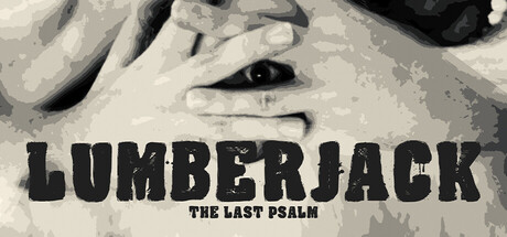 Lumberjack: The Last Psalm