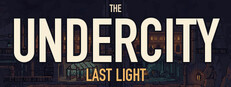 The Undercity: Last Light