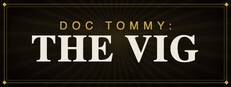 Doc Tommy: The Vig