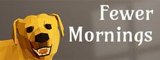 Fewer Mornings Banner
