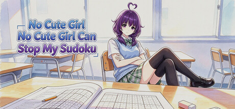 No Cute Girl Can Stop My Sudoku