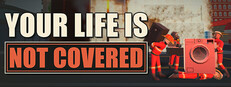 Your Life is Not Covered