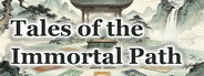 Tales of the Immortal Path