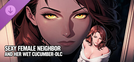 Sexy female neighbor and her wet cucumber-DLC