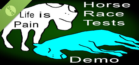 Horse Race Tests: Life is Pain Demo