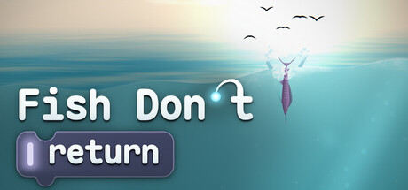 Fish Don't Return