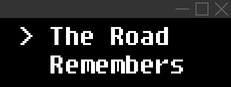 The Road Remembers