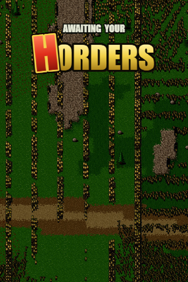 AWAITING YOUR HORDERS