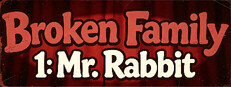 Broken Family 1: Mr. Rabbit
