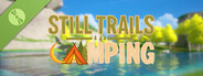 Still Trails: Camping Demo