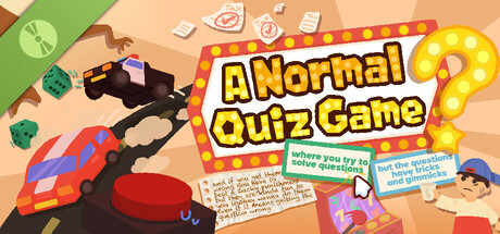 A Normal Quiz Game where you try to solve questions but the questions have tricks and gimmicks and if you get them wrong you have to beat a wacky punishment but they are kinda fun so you lowkey wanna do them even if it means getting the question wrong. (Demo) 표지