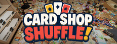 CARD SHOP SHUFFLE!