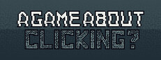 A game about... Clicking?
