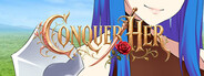 Conquer Her
