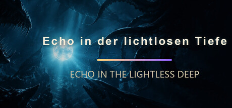 Echo in der lichtlosen Tiefe