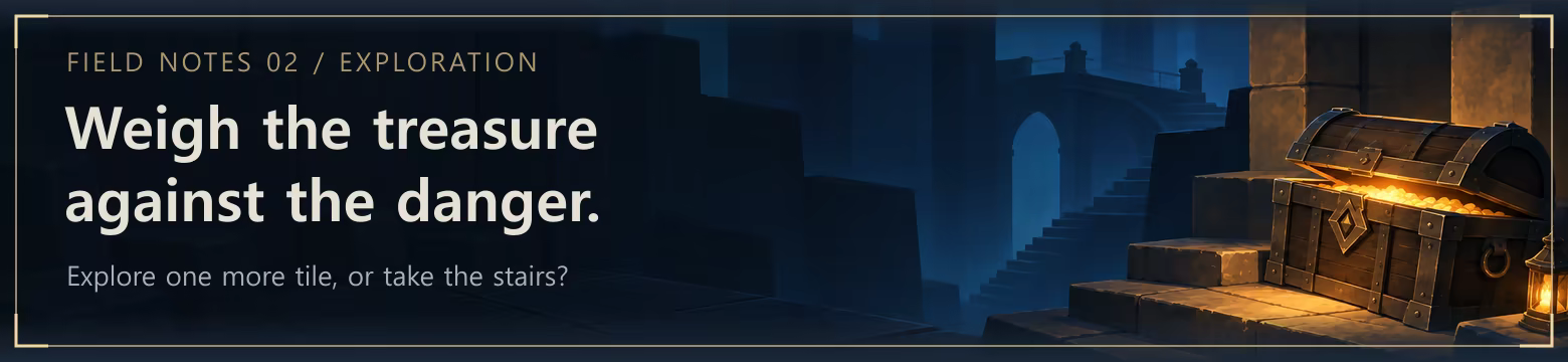 Field notes 02 / Exploration. Weigh the treasure against the danger. Explore one more tile, or take the stairs? A chest beside descending stone stairs. A thin light border. Simplified scenery and restrained surface detail.