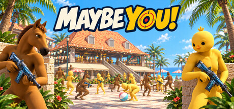 MAYBE YOU!