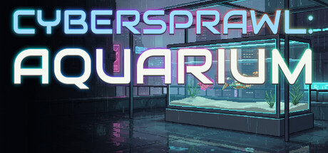 CyberSprawl: Aquarium