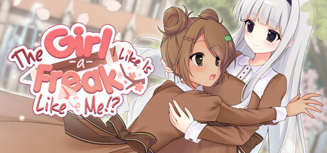 The Girl I Like Is a Freak Like Me?!