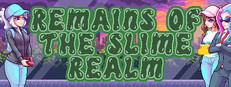 Remains of the Slime Realm