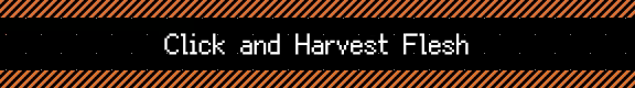 Click and Harvest Flesh