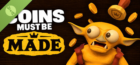 Coins Must Be Made Demo