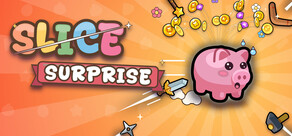SLICE SURPRISE