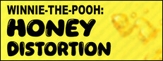 WINNIE-THE-POOH: Honey Distortion