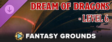 Fantasy Grounds - Dream of Dragons-Level 6 Small Capsule Image