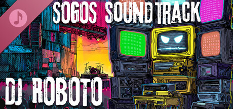 SOGOS Soundtrack - DJ Roboto