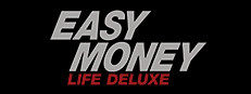 Easy Money: Life Deluxe
