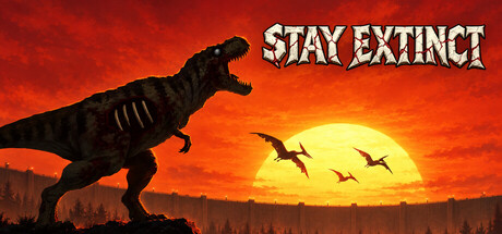 Stay Extinct