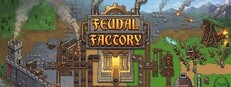Feudal Factory