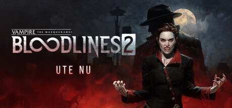 Vampire: The Masquerade® - Bloodlines™ 2