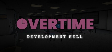 Overtime : Development Hell