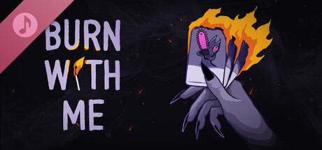 Burn With Me Soundtrack