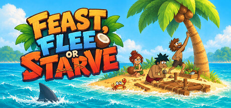 Feast, Flee or Starve
