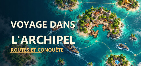 Voyage dans l’archipel : Routes et conquêtes
