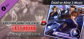 DEAD OR ALIVE 5 Last Round: Core Fighters Add "DEAD OR ALIVE 2 Music"