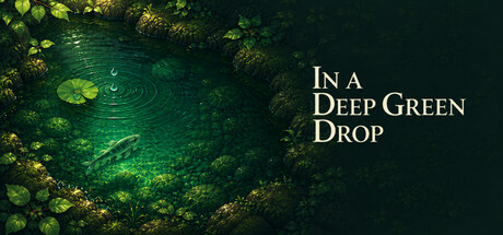 In a Deep Green Drop