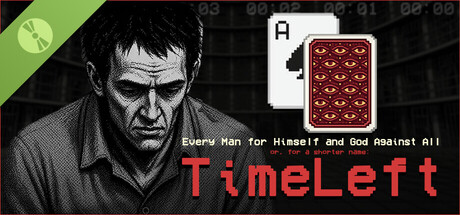 Every Man for Himself and God Against All or, for a shorter name: TimeLeft Demo 표지