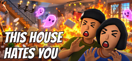 THIS HOUSE HATES YOU