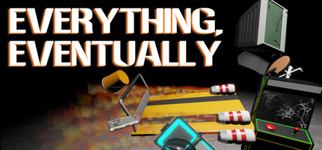 Everything, Eventually