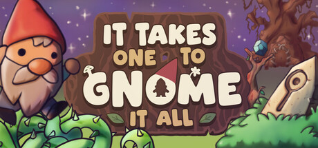 It Takes One To Gnome It All