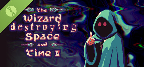 The Wizard destroying Space and Time Demo 표지