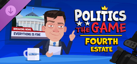 Politics The Game: Fourth Estate