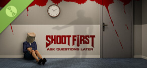 Shoot First Ask Questions Later Demo